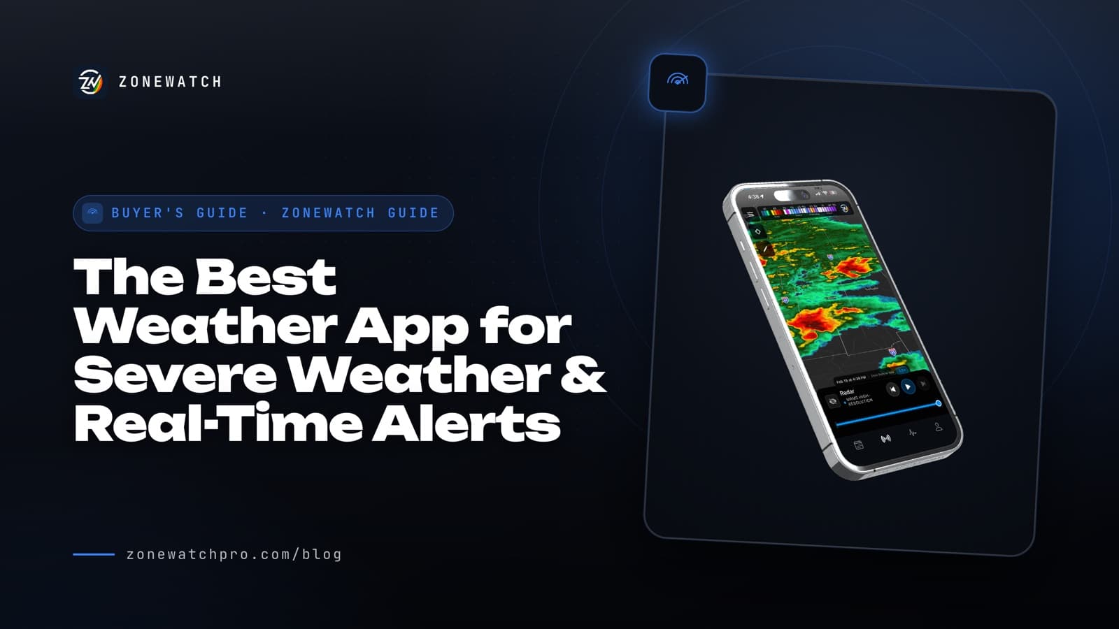 The Best Weather App for Severe Weather & Real-Time Alerts · ZoneWatch guide